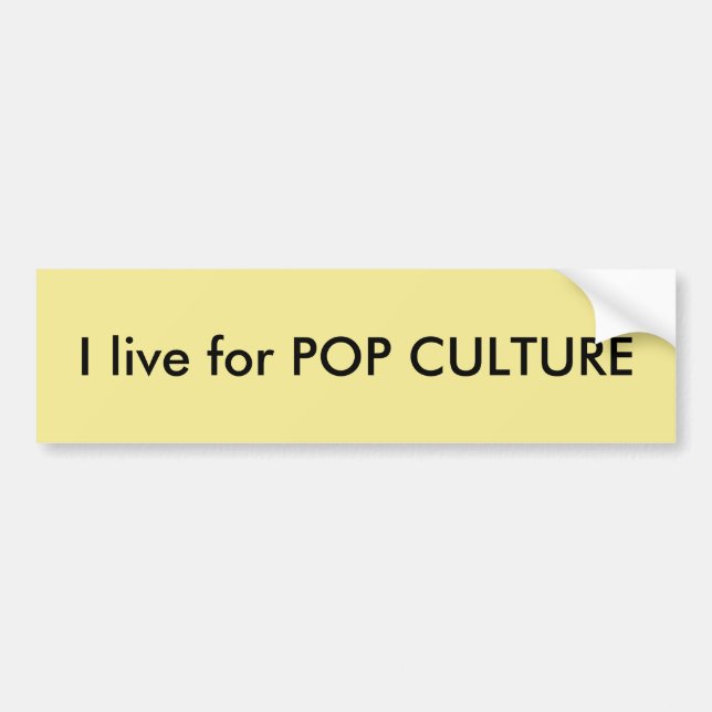 Ich lebe für POP KULTUR Zitat Autoaufkleber (Vorne)