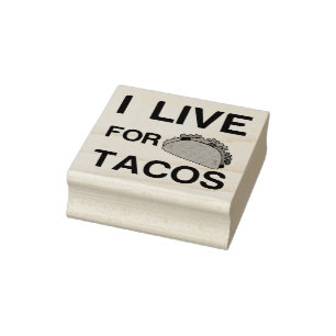 ICH LEBE FÜR TACOS GUMMISTEMPEL