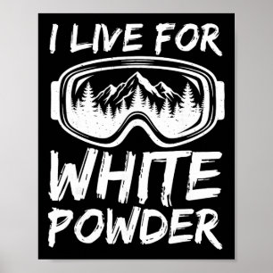 Ich lebe für weißen Pulverschnee Lustiges Skifahre Poster