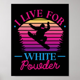 Ich lebe für White Powder Retro 90er 80er Snowboar Poster