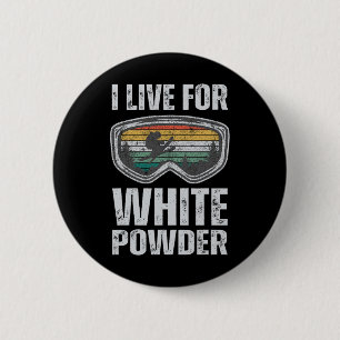 Ich lebe für White Powder Retro-Ski-Snowboard-Skif Button