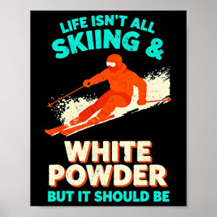 Ich lebe für White Powder Schnee Skifahren Snowboa Poster