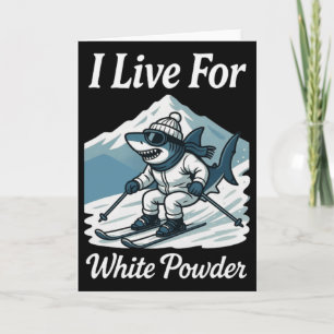 Ich lebe für White Powder Shark Ski Snowboard Skif Karte