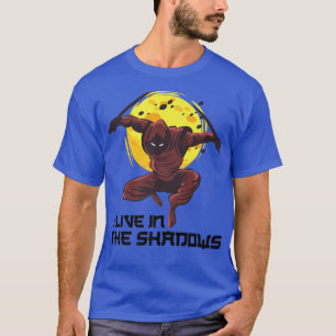 Ich lebe im Schatten Anime Ninjas Manga Samurai T-Shirt