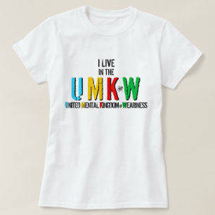 Ich lebe im Vereinigten Königreich der Weariness T-Shirt