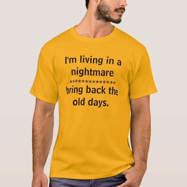 Ich lebe in einem Albtraum, T - Shirt (Vorderseite)