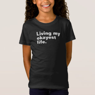 Ich lebe mein ganzes Leben. T-Shirt