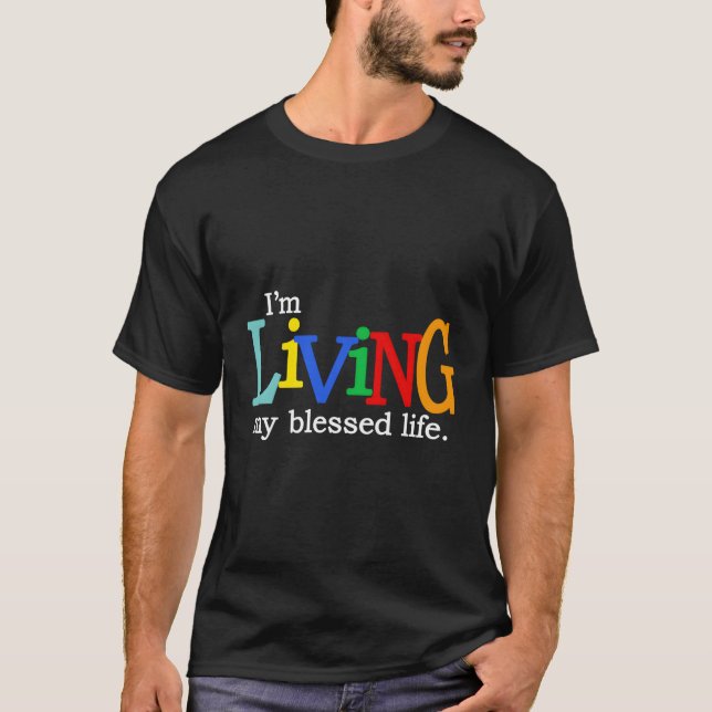 Ich lebe mein gesegnetes Christliches Leben T-Shirt (Vorderseite)