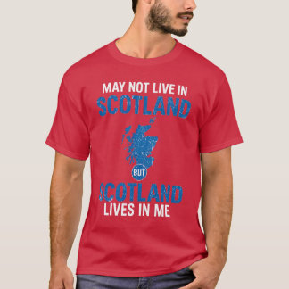 ICH LEBE NICHT IN SCHOTTLAND, SONDERN SCHOTTLAND L T-Shirt