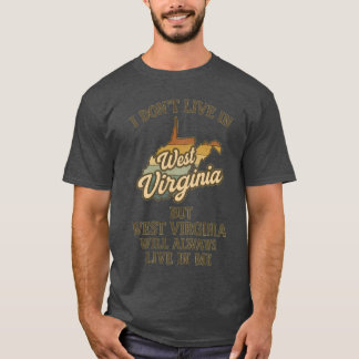ICH LEBE NICHT IN WESTVIRGINIEN, SONDERN WESTVIRGI T-Shirt