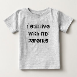 Ich lebe noch bei meinen Eltern Baby T-shirt