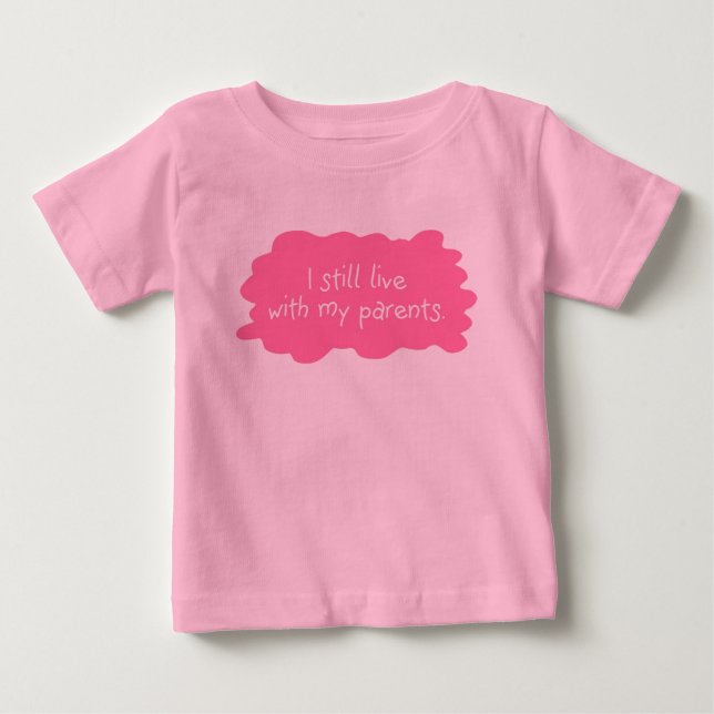 Ich lebe noch bei meinen Eltern (Mädchen) Baby T-shirt (Vorderseite)