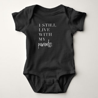 Ich lebe noch mit meinen Eltern - Babybodysuit Baby Strampler