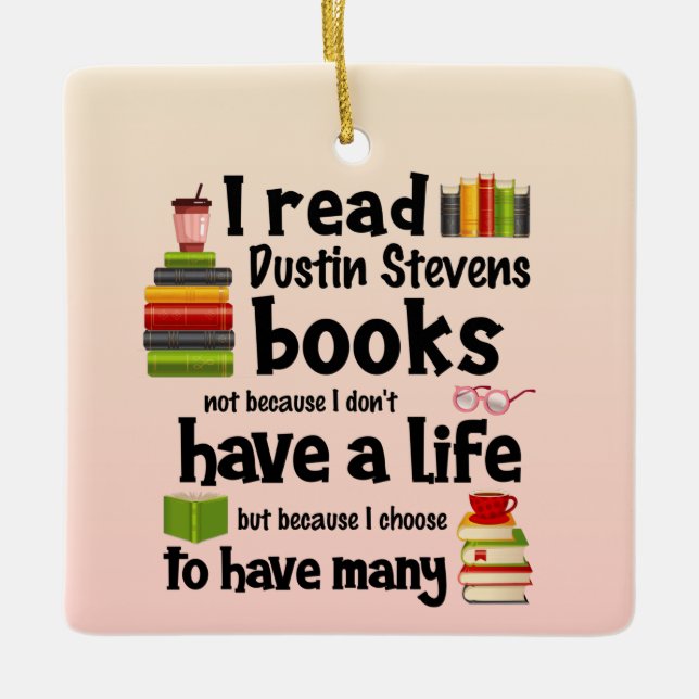 Ich lebe viele Leben, die Bücher von Dustin Steven Keramikornament (Vorderseite)