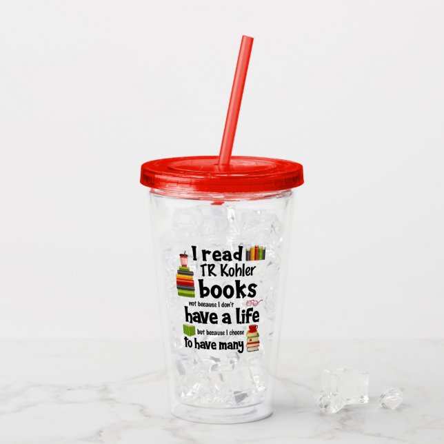 Ich lebe viele lebende TR Kohler Bücher lesen Acryltrinkbecher (Rückseite Ice)
