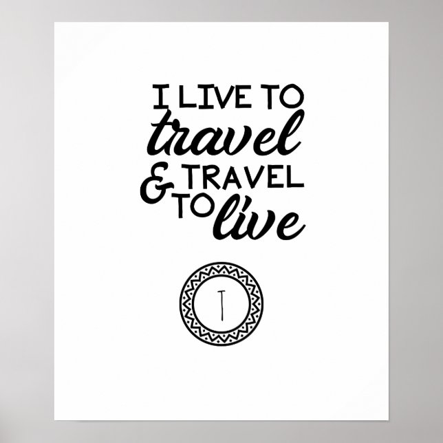 Ich lebe zu reisen und zu reisen |Monogramm Person Poster (Vorne)