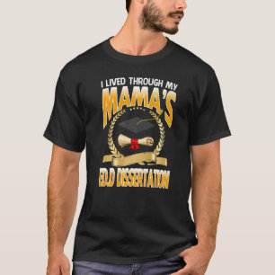 Ich lebte durch den Edd-Dissertationskurs meiner M T-Shirt