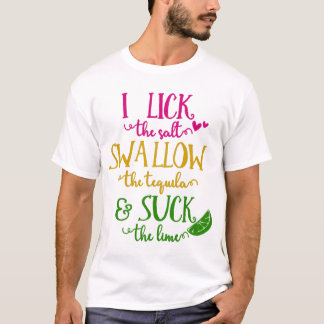 Ich lecke das Salz schlucken den Tequila T-Shirt