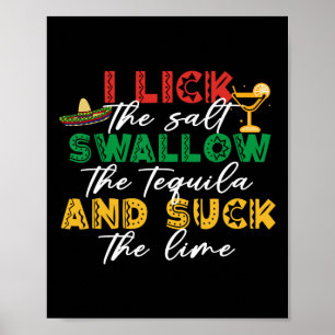 Ich lecke das Salz schlucken die Tequila die Limon Poster