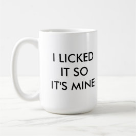 ICH LECKTE ES, ALSO ist ES BERGWERK-Tasse Kaffeetasse