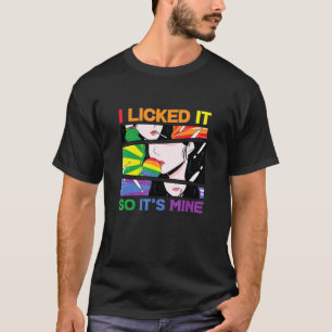 Ich leckte es, also ist es mein lesbischer Lesben- T-Shirt