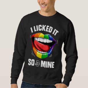 Ich leckte es so seine Regenbogenlippen Sweatshirt