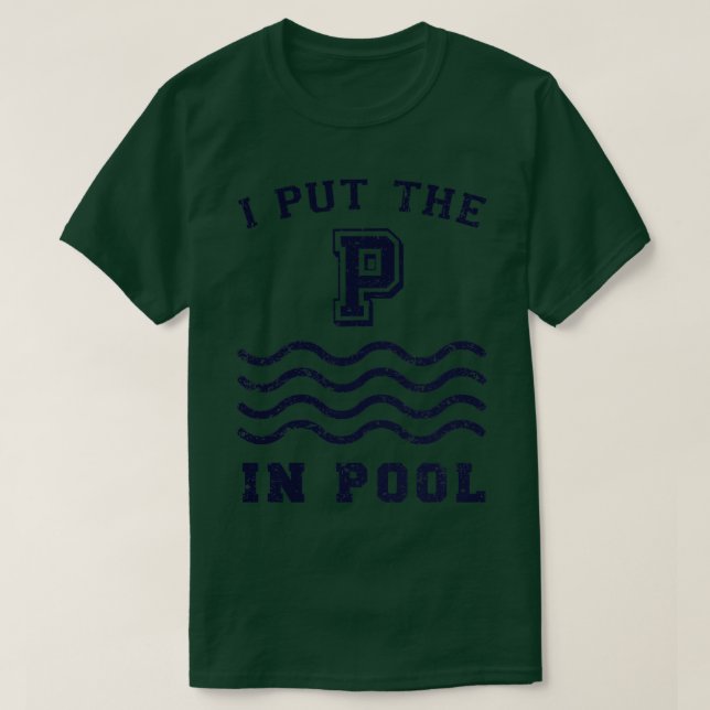 Ich lege das P in Pool T-Shirt (Design vorne)