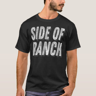 Ich lege Ranch auf alles Ranch Dressing 4 T-Shirt