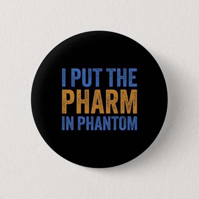 Ich legte den Pharma in Phantom Funny Halloween Rx Button (Vorderseite)