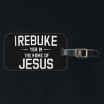 Ich lehne dich im Namen Jesu ab Gepäckanhänger<br><div class="desc">Ich lehne dich im Namen Jesu ab</div>