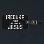 Ich lehne dich im Namen Jesu ab Gepäckanhänger<br><div class="desc">Ich lehne dich im Namen Jesu ab</div>