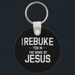 Ich lehne dich im Namen Jesu ab Schlüsselanhänger<br><div class="desc">Ich lehne dich im Namen Jesu ab</div>