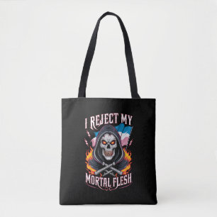 Ich lehne mein sterbliches Fleisch Trans Transgend Tasche