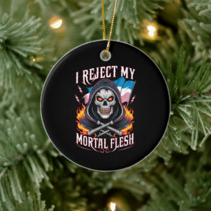Ich lehne meinen sterblichen Fleisch Trans LGBTQ a Keramik Ornament