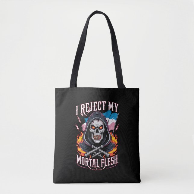 Ich lehne meinen sterblichen Fleisch Trans LGBTQ a Tasche (Vorderseite)