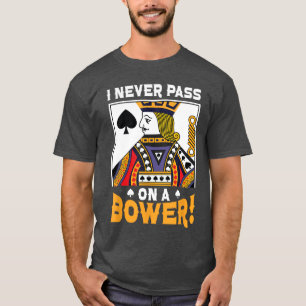 Ich lehne nie einen Bower-Kartenspiel-Liebhaber ab T-Shirt