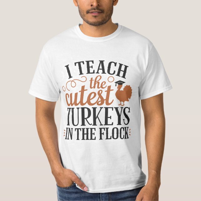 Ich lehre die Niedlichsten Truthühner in der Flock T-Shirt (Vorderseite)