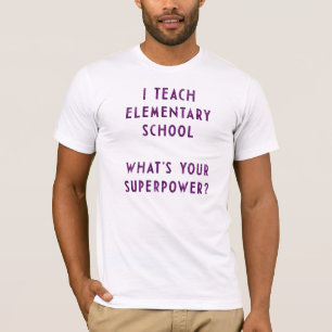 Ich lehre Grundschule Was ist deine Supermacht? T-Shirt