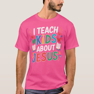 Ich lehre Kinder über Jesus T-Shirt