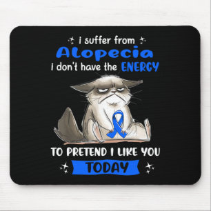 Ich leide an Alopecia Bewusstsein Spaß Katze Mousepad