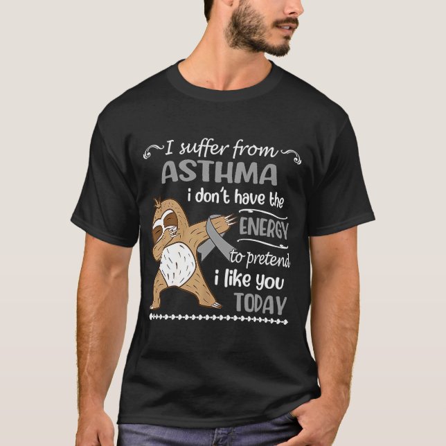 Ich leide an Asthma, ich habe keinen Energielosigk T-Shirt (Vorderseite)