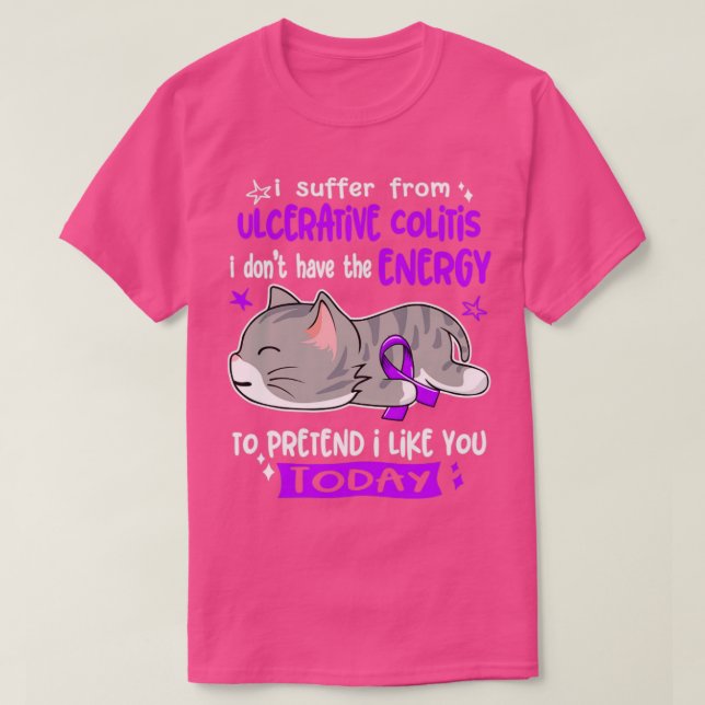 Ich leide an Colitis ulcerosa Ich habe nicht das E T-Shirt (Design vorne)