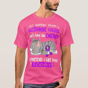 Ich leide an Colitis ulcerosa Ich habe nicht das E T-Shirt