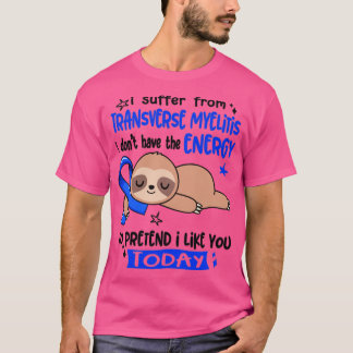Ich leide an der transversalen Myelitis habe ich n T-Shirt