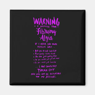 Ich leide an Fibromyalgie - Fun Fibro Sprichwort 1 Magnet