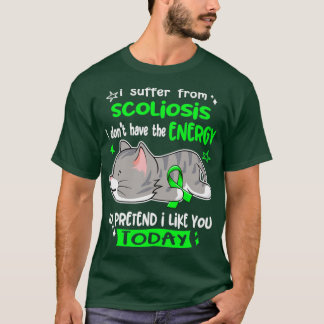 Ich leide an Skoliose und habe nicht die Energie T-Shirt
