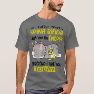 Ich leide an Spina Bifida habe ich nicht die Energ T-Shirt