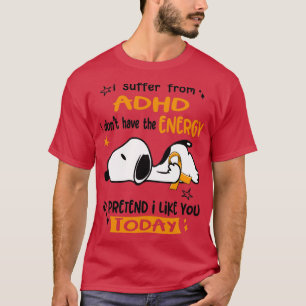 Ich leide unter ADHS Ich habe nicht die Energie bi T-Shirt