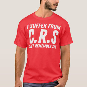 Ich leide unter CRS 4 T-Shirt