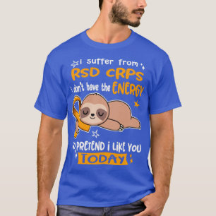Ich leide unter RSD-CRPS und habe nicht die Energi T-Shirt